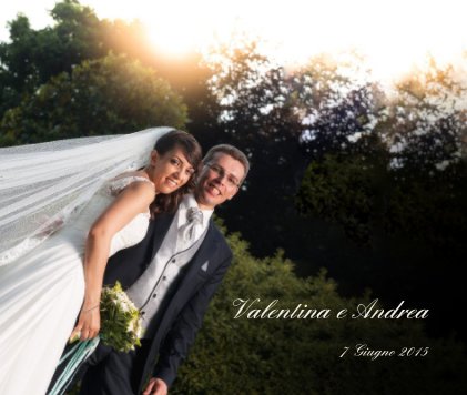 Valentina e Andrea - 7 Giugno 2015 book cover